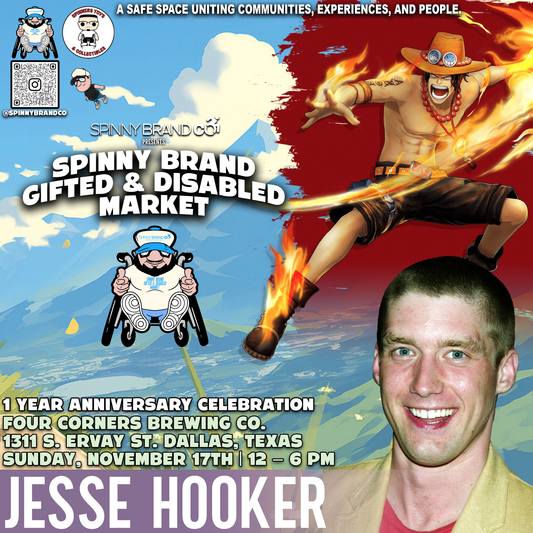 SPINNY BRAND GIFTED & DISABLED MARKET NOVEMBER Jesse Hooker (VIP LINE PRIORITY)